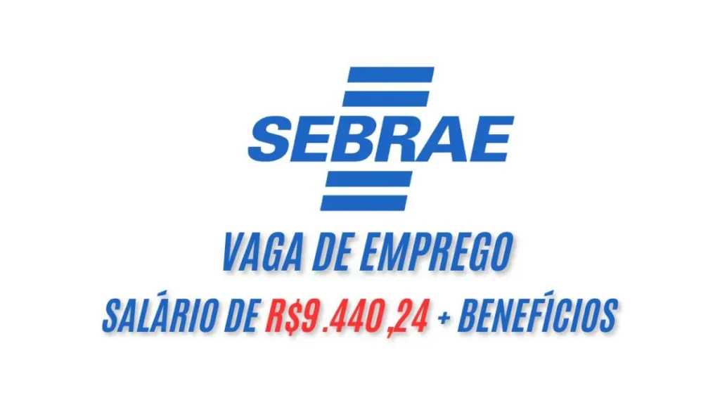 Salário do Sebrae: Quanto Ganha Analista, Técnico e Consultor