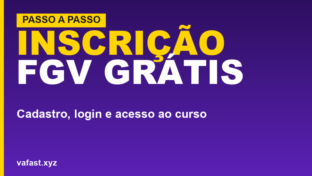 Como se Inscrever nos Cursos FGV Gratuitos: Cadastro, Login e Passo a Passo