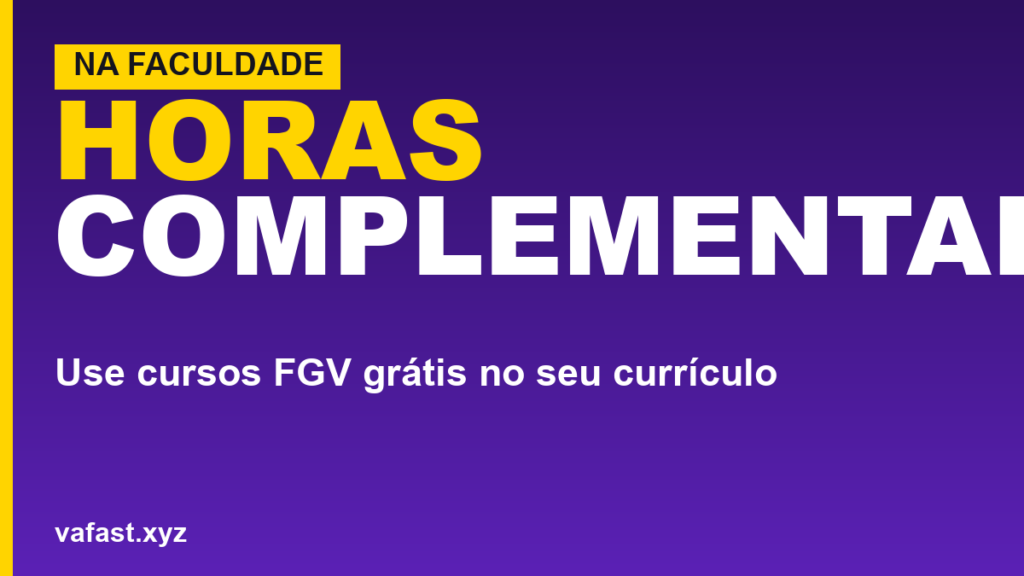 Curso FGV Grátis para Horas Complementares: Como Usar na Faculdade