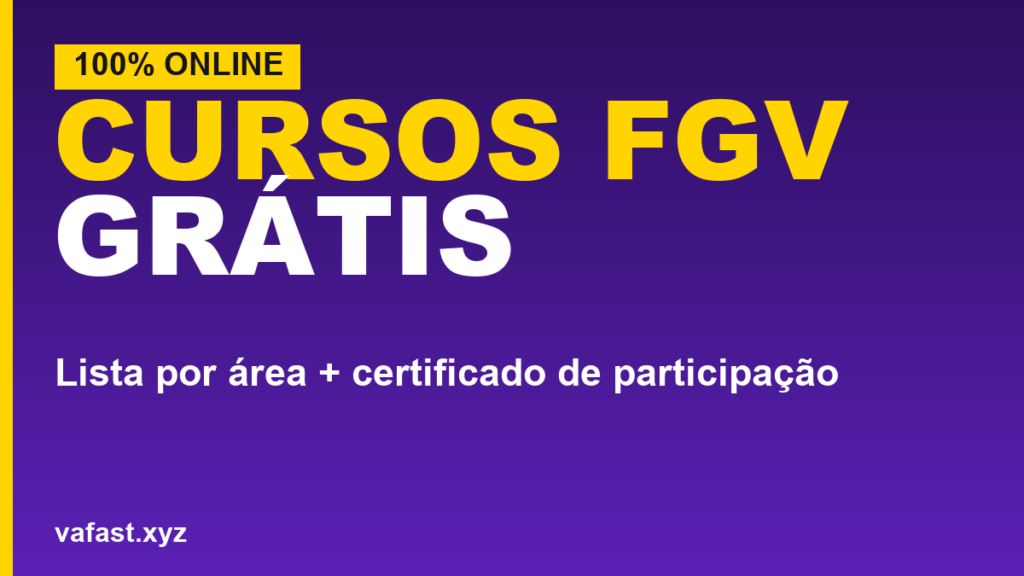 Cursos FGV Gratuitos: Lista por Área, Como Funciona e Certificado