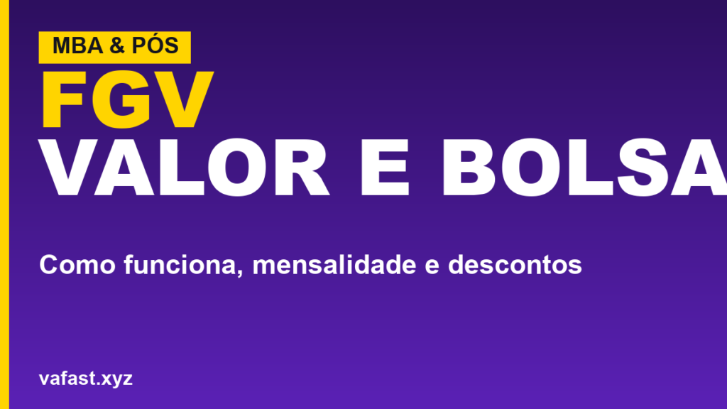 MBA e Pós-Graduação FGV: Como Funciona, Valor e Bolsa
